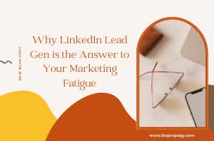 Why LinkedIn Lead Gen is the Answer to Your Marketing Fatigue