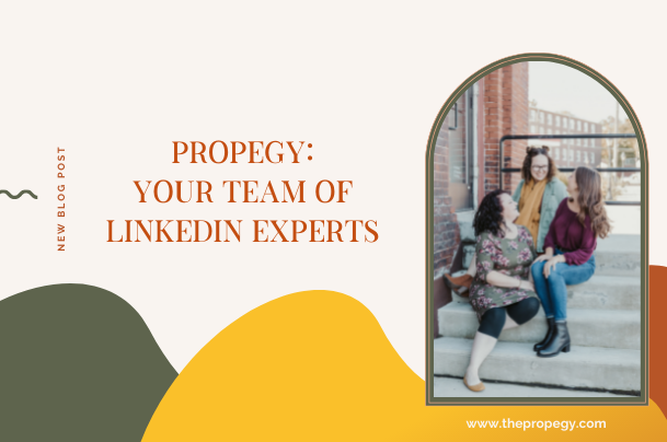 Propegy: Your Team of LinkedIn Experts