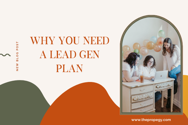Why You Need a Lead Gen Plan